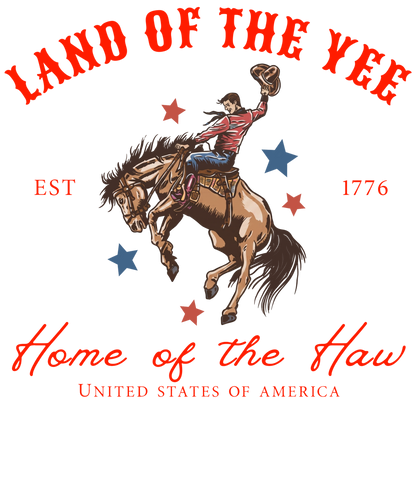 Land of the Yee Home of the Haw T-Shirt | Yee Haw Cowboy Tee
