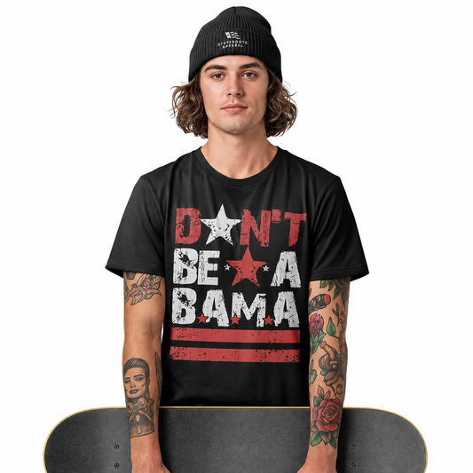 Don't Be A Bama T-Shirt | Washington DC Slang Local Pride Tee