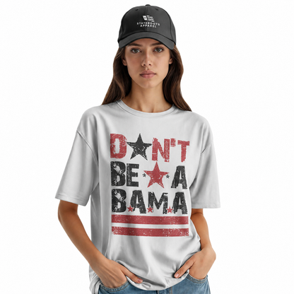 Don't Be A Bama T-Shirt | Washington DC Slang Local Pride Tee