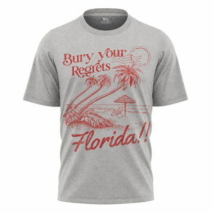 Florida Bury Your Regrets T-Shirt