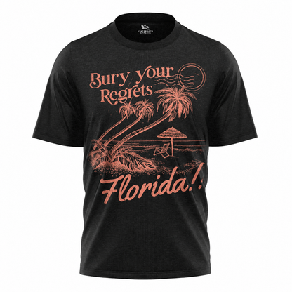 Florida Bury Your Regrets T-Shirt