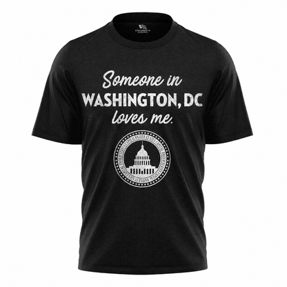 Someone in Washington DC Loves Me T-Shirt | Sentimental Capital Gift Tee