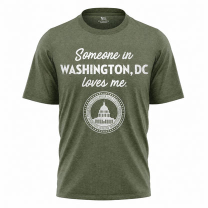 Someone in Washington DC Loves Me T-Shirt | Sentimental Capital Gift Tee