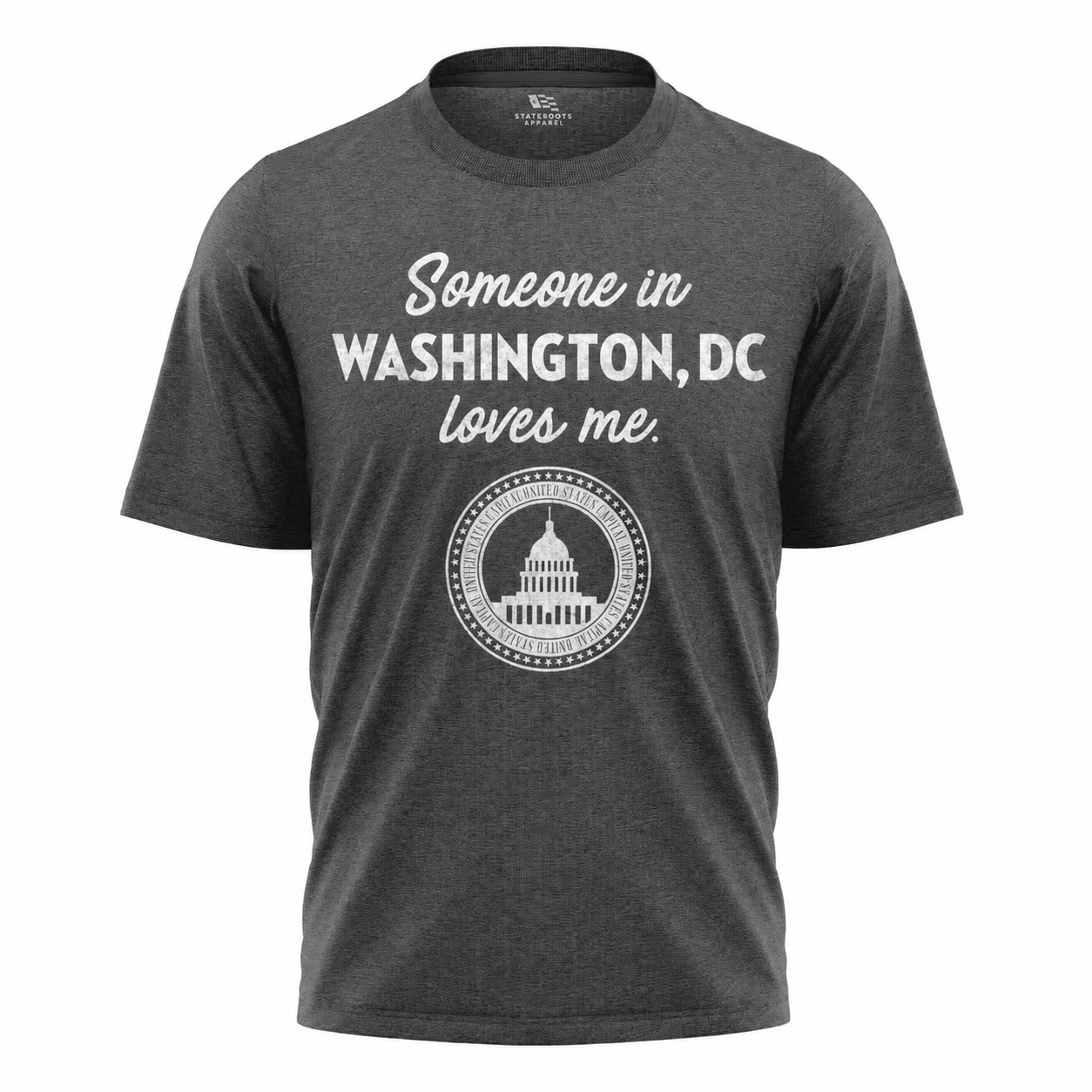 Someone in Washington DC Loves Me T-Shirt | Sentimental Capital Gift Tee