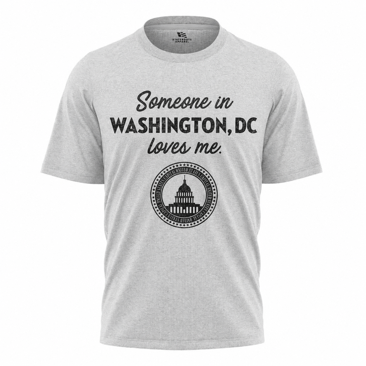 Someone in Washington DC Loves Me T-Shirt | Sentimental Capital Gift Tee